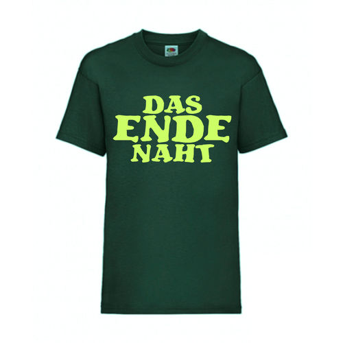 DAS ENDE NAHT - FUN Shirt T-Shirt Fruit of the Loom Dunkelgrün F0195