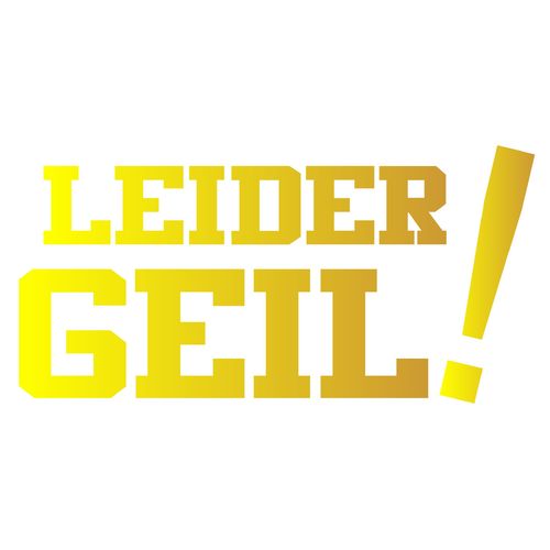 LEIDER GEIL! - Fun Aufkleber Shocker Sticker Größe Maxi 100 x 50 cm F0001