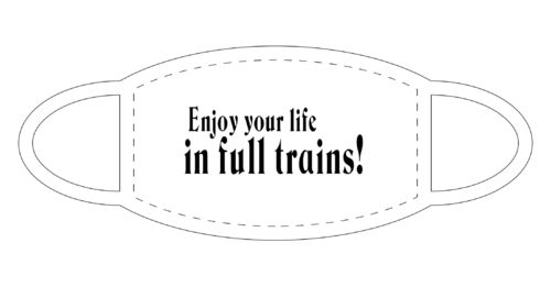 Enjoy your life in full trains! FUN Shirt Gesichtsmaske Mund Nasen Schutz Weiß F0169