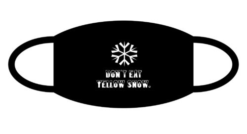 Don´t eat yellow snow FUN Gesichtsmaske Mund Nasen Schutz Schwarz F0011