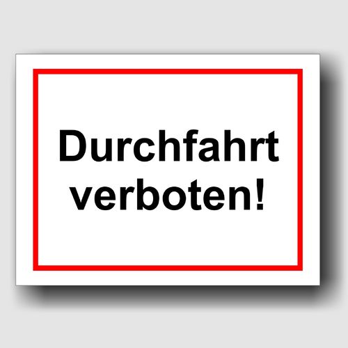 Durchfahrt verboten! - Hinweisschild Aluminium HS0004 Weiß/Rot/Schwarz