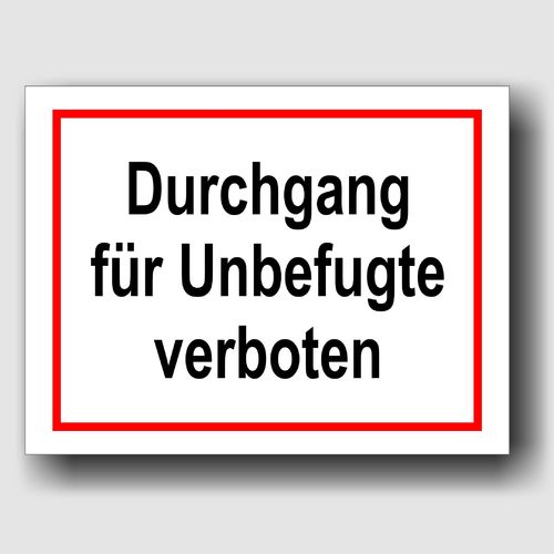 Durchgang für Unbefugte verboten - Hinweisschild Aluminium HS0013-1 Weiß/Rot/Schwarz