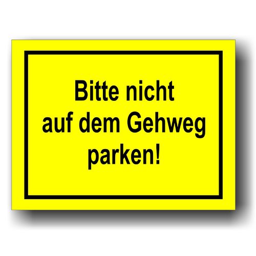 Bitte nicht auf dem Gehweg parken! - Hinweisschild Aluminium HS0008 Gelb/Schwarz
