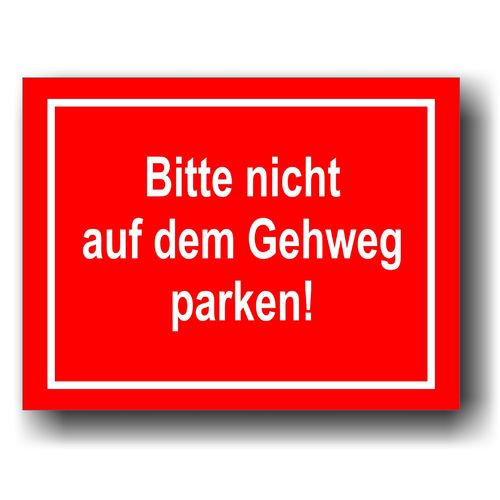 Bitte nicht auf dem Gehweg parken! - Hinweisschild Aluminium HS0008 Rot/Weiß