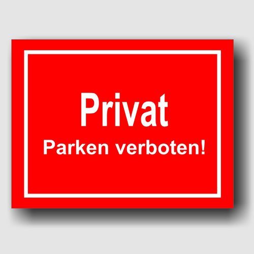 Privat Parken verboten! - Hinweisschild Aluminium HS0020-1 Rot/Weiß