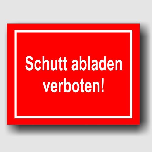 Schutt abladen verboten - Hinweisschild Aluminium HS0022 Rot/Weiß