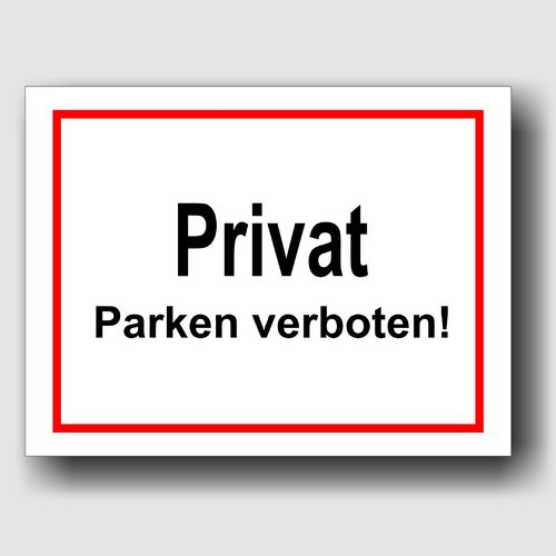 Privat Parken verboten! - Hinweisschild Aluminium HS0020-1 Weiß/Rot/Schwarz