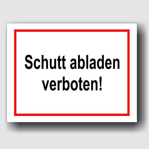 Schutt abladen verboten - Hinweisschild Aluminium HS0022 Weiß/Rot/Schwarz