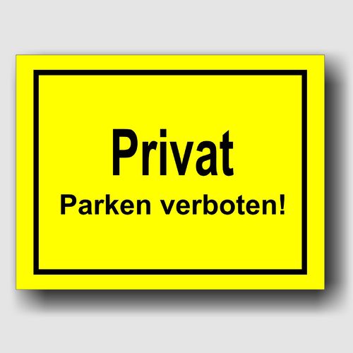 Privat Parken verboten! - Hinweisschild Aluminium HS0020-1 Gelb/Schwarz