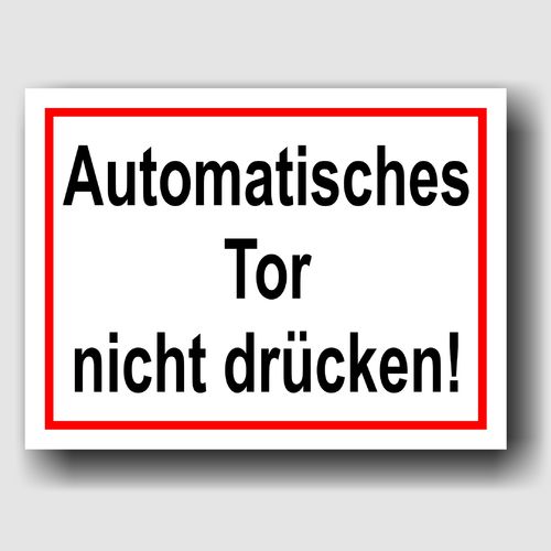 Automatisches Tor nicht drücken! - Hinweisschild Aluminium HS0039 Weiß/Rot/Schwarz