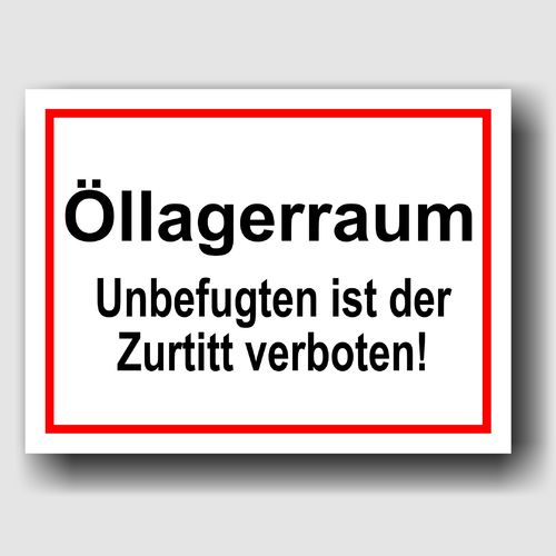 Öllagerraum Unbefugten ist der Zutritt verboten! - Hinweisschild Aluminium HS0061 Weiß/Rot/Schwarz