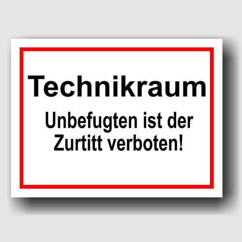 Technikraum Unbefugten ist der Zutritt verboten! - Hinweisschild Aluminium HS0062 Weiß/Rot/Schwarz
