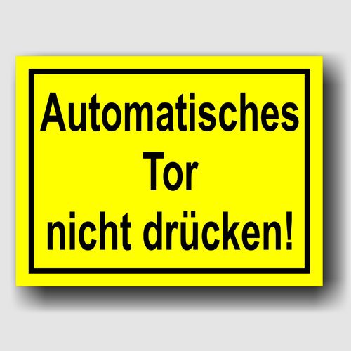 Automatisches Tor nicht drücken! - Hinweisschild Aluminium HS0039 Gelb/Schwarz