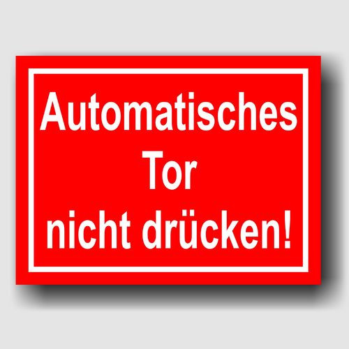 Automatisches Tor nicht drücken! - Hinweisschild Aluminium HS0039 Rot/Weiß