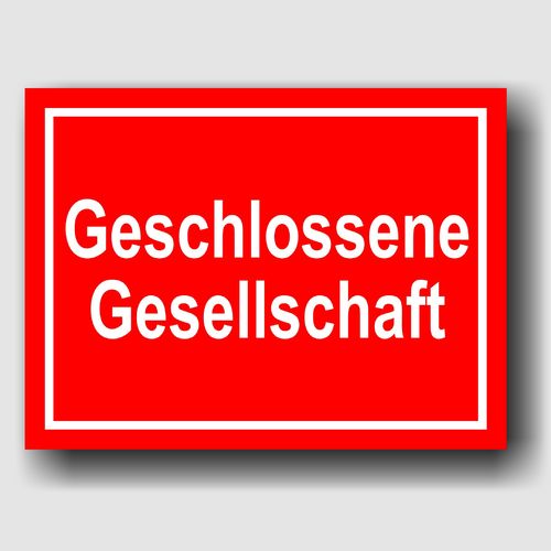 Geschlossene Gesellschaft - Hinweisschild Aluminium HS0055 Rot/Weiß