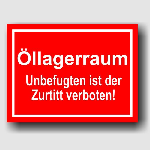 Öllagerraum Unbefugten ist der Zutritt verboten! - Hinweisschild Aluminium HS0061 Rot/Weiß