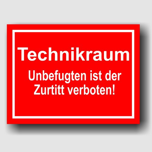 Technikraum Unbefugten ist der Zutritt verboten! - Hinweisschild Aluminium HS0062 Rot/Weiß