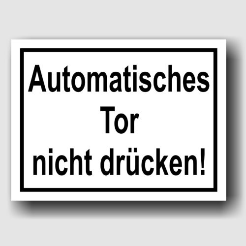 Automatisches Tor nicht drücken! - Hinweisschild Aluminium HS0039 Weiß/Schwarz