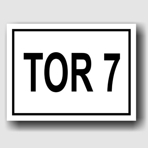 Tor 7 - Hinweisschild Aluminium HS0072 Schwarz/Weiß