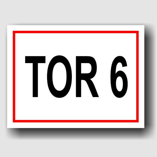 Tor 6 - Hinweisschild Aluminium HS0071 Weiß/Rot/Schwarz