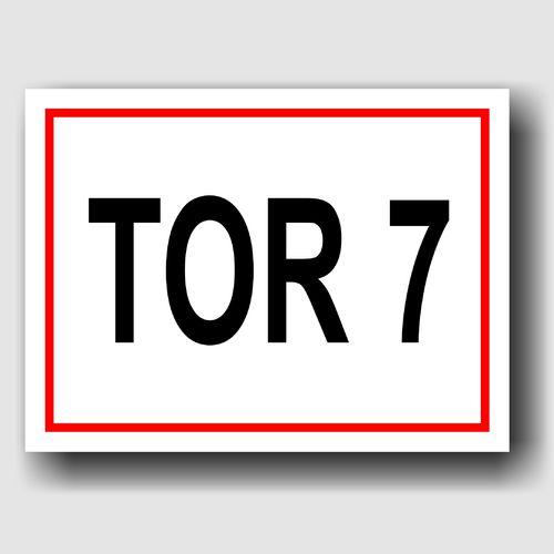 Tor 7 - Hinweisschild Aluminium HS0072 Weiß/Rot/Schwarz