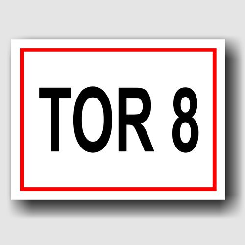 Tor 8 - Hinweisschild Aluminium HS0073 Weiß/Rot/Schwarz