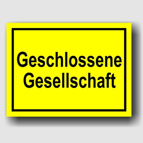 Geschlossene Gesellschaft - Hinweisschild Aluminium HS0055 Gelb/Schwarz