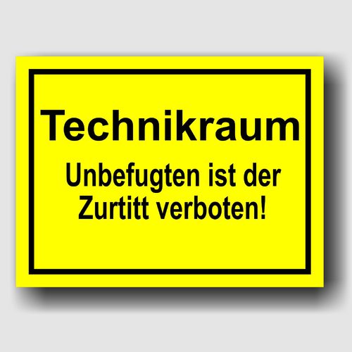 Technikraum Unbefugten ist der Zutritt verboten! - Hinweisschild Aluminium HS0062 Gelb/Schwarz