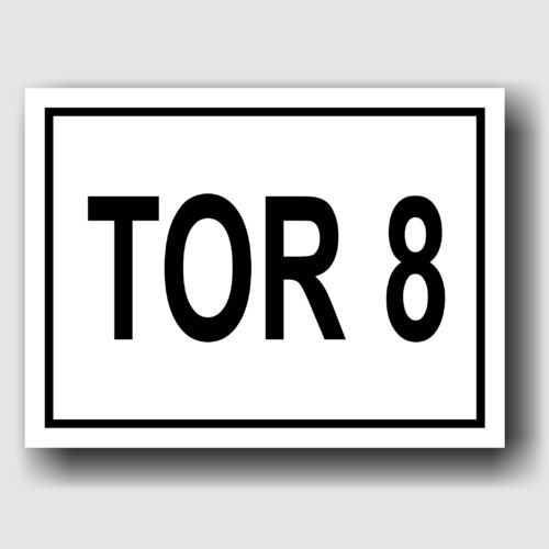 Tor 8 - Hinweisschild Aluminium HS0073 Schwarz/Weiß
