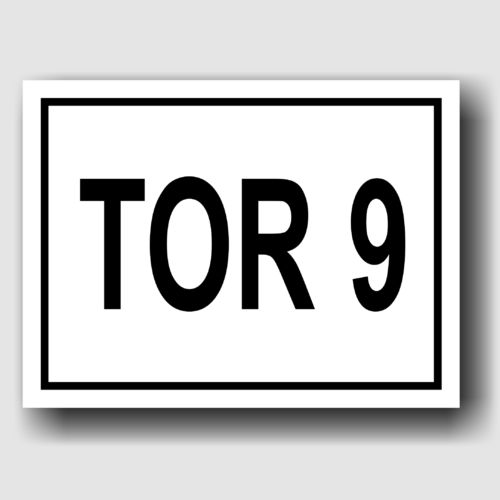 Tor 9 - Hinweisschild Aluminium HS0074 Schwarz/Weiß