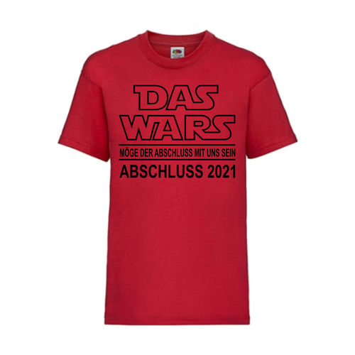 DAS WARS ABSCHLUSS 2021 - FUN Shirt T-Shirt Fruit of the Loom Rot F0208