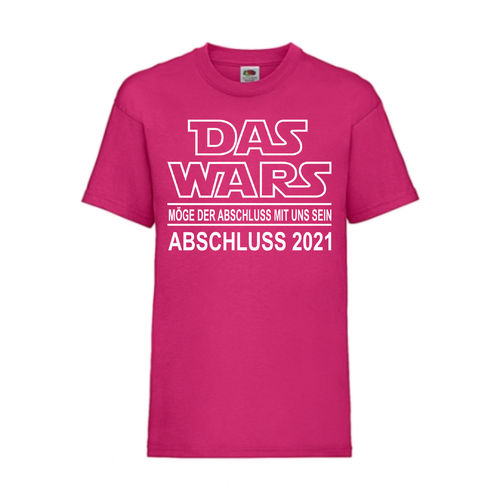 DAS WARS ABSCHLUSS 2021 - FUN Shirt T-Shirt Fruit of the Loom Fuchsia F0208